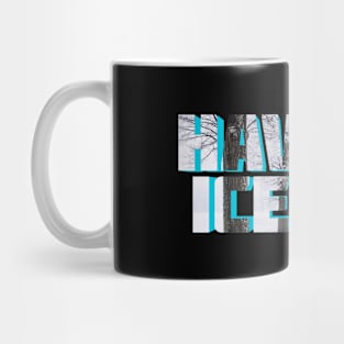 Have An Ice Day Mug